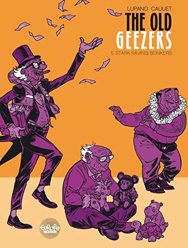 The Old Geezers: 5. Stark Raving Bonkers