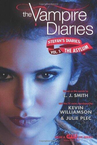 by Smith, L. J., Kevin Williamson & Julie Plec The Vampire Diaries: Stefan's Diaries #5: The Asylum (2012) Paperback