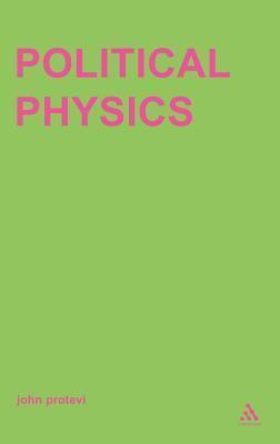 Political Physics: Deleuze, Derrida, and the Body Politic
