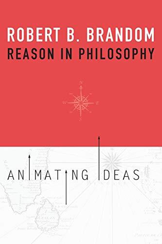 Reason in Philosophy (Animating Ideas)