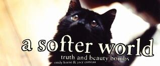 Truth and Beauty Bombs: A Softer World Vol. 1