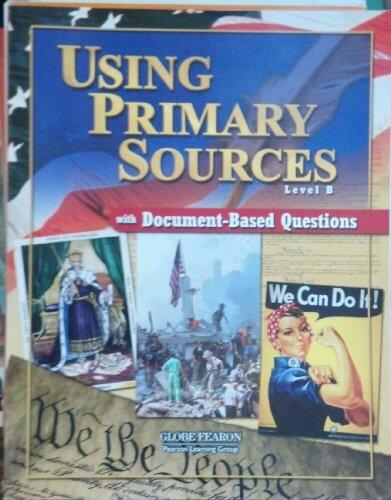 Using Primary Sources With Document-Based Questions (Level B)