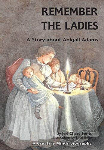 Remember the Ladies: A Story about Abigail Adams