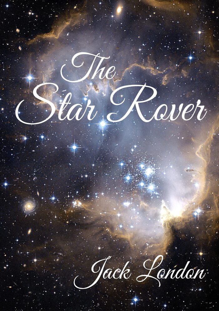 The Star Rover: Jack London (Jack London Action Adventure Classics literature) [Annotated]