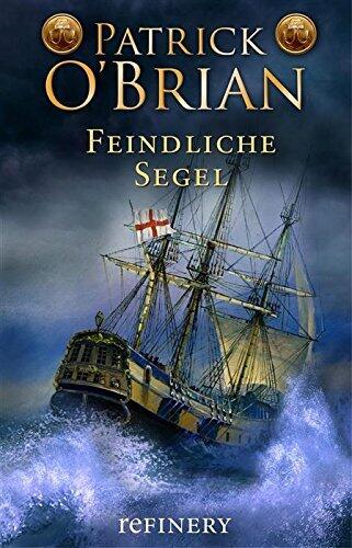 Feindliche Segel: Historischer Roman