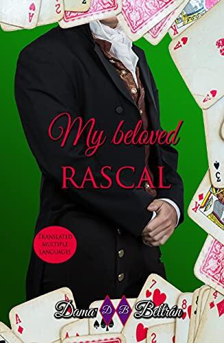 My beloved rascal: A rascal woman gets the cold heart of a man.