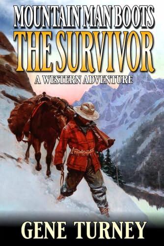 Mountain Man Boots: The Survivor: A Western Adventure