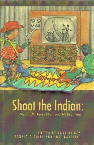 Shoot the Indian: Media, Perspective and Native Truth