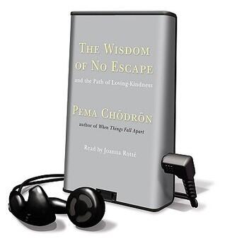The Wisdom of No Escape: And the Path of Loving-Kindness