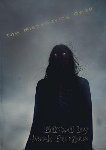 The Misbehaving Dead