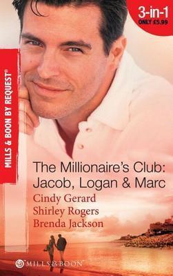 The Millionaire's Club: Jacob, Logan & Marc: Black-Tie Seduction / Less-than-Innocent Invitation / Strictly Confidential Attraction