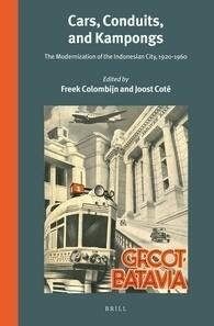 Cars, Conduits, and Kampongs: The Modernization of the Indonesian City, 1920-1960