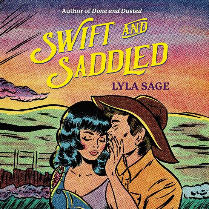 Swift and Saddled: A sweet and steamy opposites attract, forced proximity romance from the author of TikTok sensation DONE AND DUSTED!