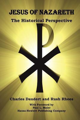 Jesus of Nazareth, the Historical Perspective