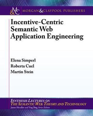 Motivation and Incentive Mechanisms for Semantic Web Application Adoption and Use