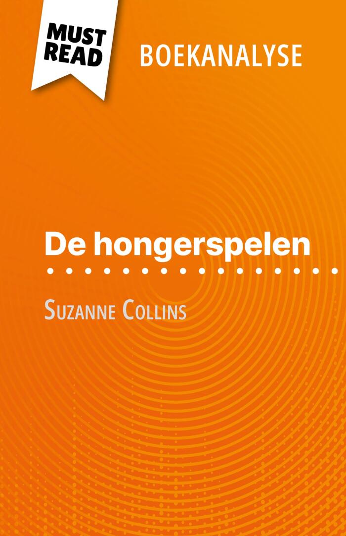 De hongerspelen van Suzanne Collins (Boekanalyse): Volledige analyse en gedetailleerde samenvatting van het werk