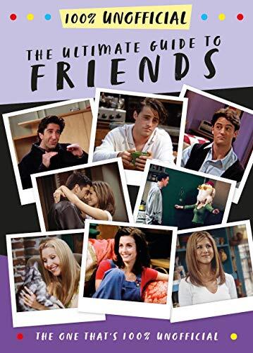 The Ultimate Guide to Friends: