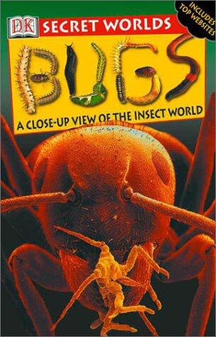 Secret Worlds: Bugs, a Close-Up View of the Insect World