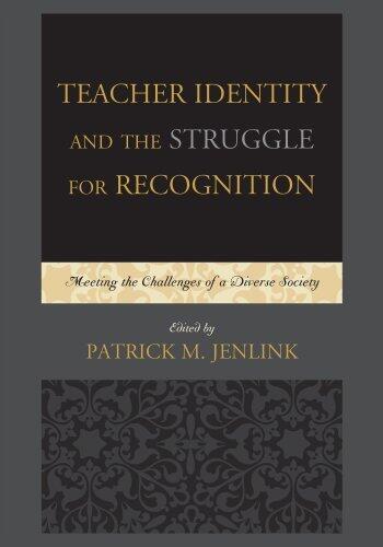 Teacher Identity and the Struggle for Recognition: Meeting the Challenges of a Diverse Society