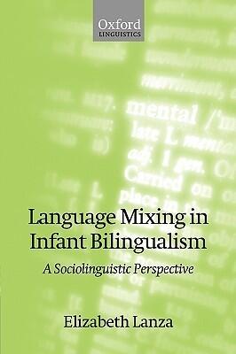 Language Mixing in Infant Bilingualism: A Sociolinguistic Perspective