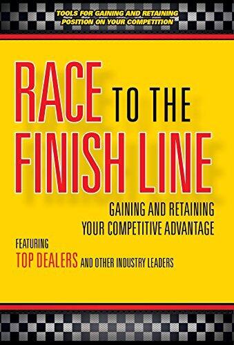Race to The Finish Line...Gaining and Retaining Your Competitive Advantage Hardcover