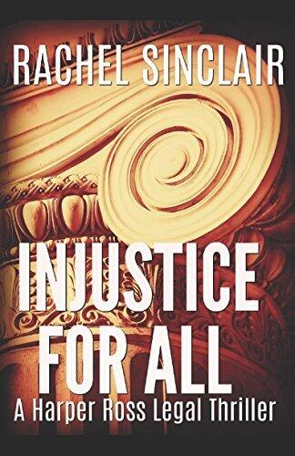 Injustice For All - A Harper Ross Legal Thriller