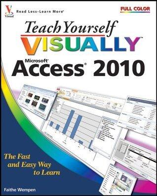 Teach Yourself VISUALLY Microsoft Access® 2010