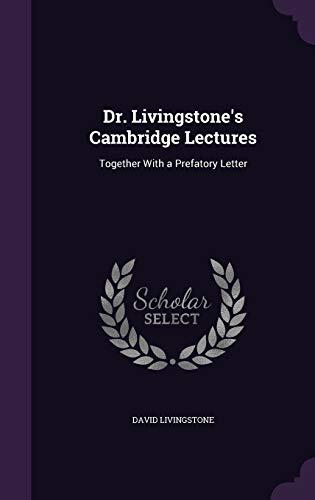 Dr. Livingstone's Cambridge Lectures: Together With a Prefatory Letter
