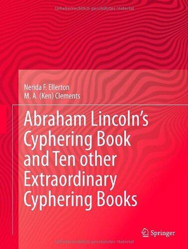 Abraham Lincoln's Cyphering Book and Ten Other Extraordinary Cyphering Books