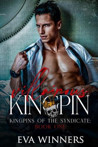 Villainous Kingpin: Lovers-to-Enemies-to-Lovers Zwangsehe Mafia Liebesroman (Die Kingpins des Syndikats)