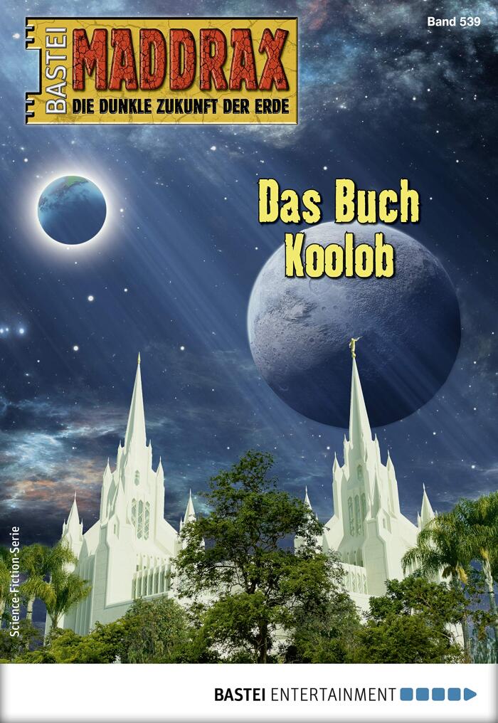 Maddrax 539: Das Buch Koolob