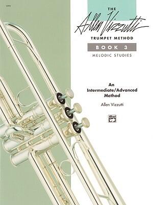 The Allen Vizzutti Trumpet Method, Bk 3: Melodic Studies