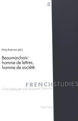 Beaumarchais: homme de lettres, homme de société: 2e édition revue (French Studies of the Eighteenth and Nineteenth Centuries)