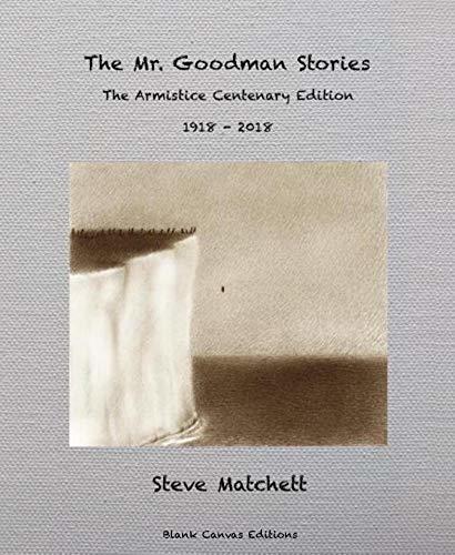 The Mr. Goodman Stories: The Armistice Centenary Edition