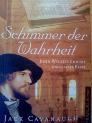 Schimmer der Wahrheit: John Wycliff und die englische Bibel