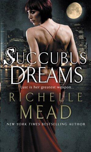 Succubus Dreams: Urban Fantasy (Georgina Kincaid 3) by Richelle Mead (4-Dec-2008) Paperback