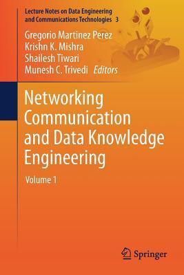 Networking Communication and Data Knowledge Engineering (Volume 1)