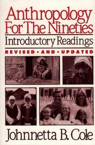 Anthropology For The Nineties by Johnnetta B. Cole