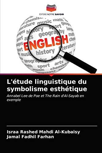 L'étude linguistique du symbolisme esthétique: Annabel Lee de Poe et The Rain d'Al-Sayab en exemple