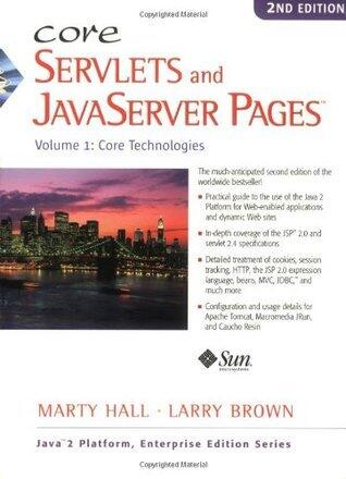 Core Servlets and JavaServer Pages, Vol. 1: Core Technologies