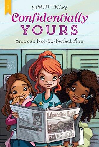 Confidentially Yours #1: Brooke's Not-So-Perfect Plan: A Friendship Series About Middle School and Advice for Kids