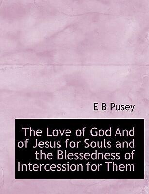 The Love of God and of Jesus for Souls and the Blessedness of Intercession for Them