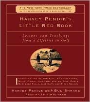 Harvey Penick's Little Red Book: Lessons and Teachings from a Lifetime in Golf