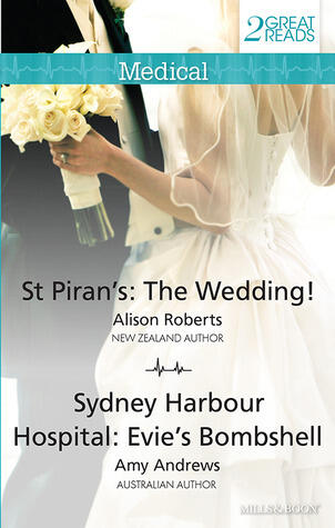 St Piran's The Wedding! / Sydney Harbour Hospital Evie's Bombshell