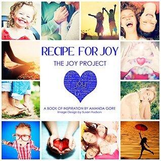 Recipe For Joy: A book of inspiration