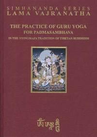 The Practice of Guru Yoga for Padmasambhava in the Nyingmapa Tradition of Tibetan Buddhism