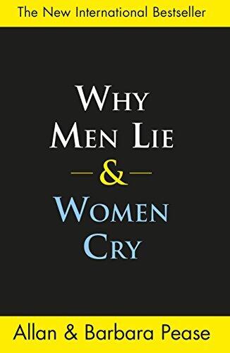 Why Men Lie and Women Cry: How to get what you want from life by asking