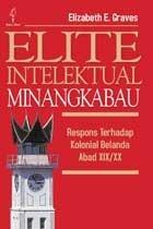Elite Intelektual Minangkabau : Respons Terhadap Kolonial Belanda Abad XIX/XX