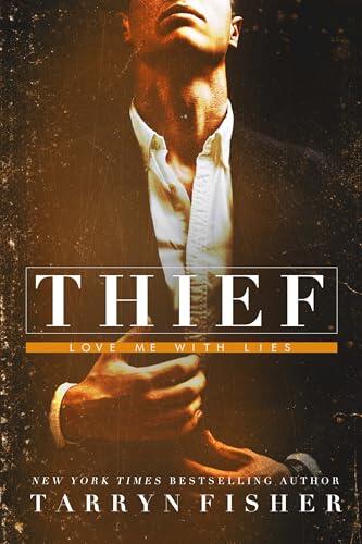 Thief: A Dark Contemporary Romance of Obsession, First Love, Manipulation, and the Unbearably High Price of a Twisted Love Triangle