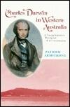 Charles Darwin in Western Australia: A Young Scientist's Perception of an Environment